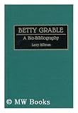 Betty Grable in the book Betty Grable : a Bio-Bibliography / Larry Billman