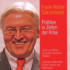 Frank Walter Steinmeier: Politiker in Zeiten der Krise