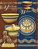 Collector's Guide to Yellow Ware: An Identification & Value Guide