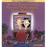 We Are Experiencing Parental Difficulties...Please Stand By: Baby Blues Scrapbook No. 5 (Baby Blues Collection) ~ Jerry Scott