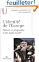 L'identit� de l'Europe : Histoire et g�ographie d'une qu�te d'unit�