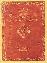 Jesus For President: Politics For Ordinary Radicals