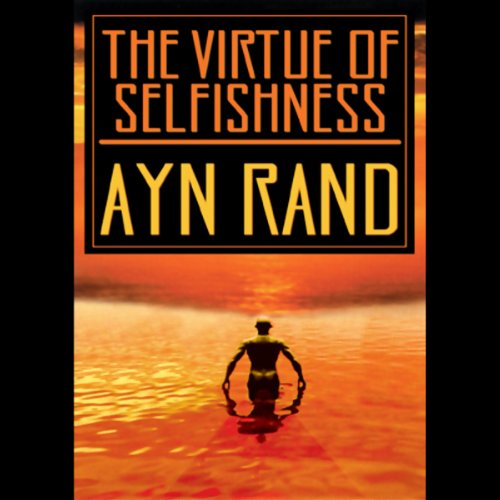 The Virtue of Selfishness Audiobook | Ayn Rand | Audible.com
