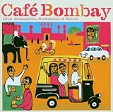 India - Cafe Bombay: Chai, Chappattis, Rickshaws  Gurus