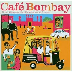 India - Cafe Bombay: Chai, Chappattis, Rickshaws & Gurus