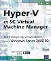 Hyper-V et SC Virtual Machine Manager - Technologie de virtualisation sous Windows Server 2008 R2