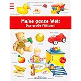 Meine ganze Welt: Das gro�e F�hlbuch: Das gro�e F�hlbuch. Ab 18 Monatevon "kein Autor"