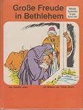 Gro�e Freude in Bethlehem (Eine Biblische Geschichte f�r ganz kleine Leute) - Dorothy Allen