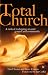 Total Church: A Radical Reshaping Around Gospel and Community