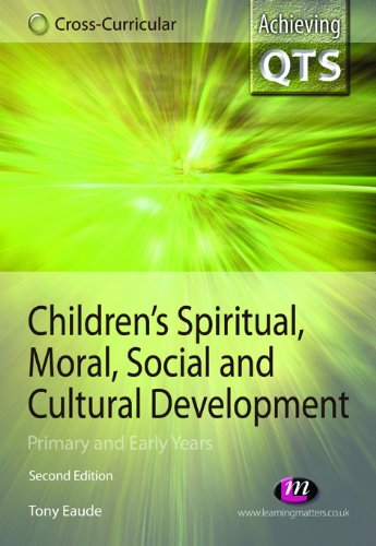 Children's Spiritual, Moral, Social and Cultural Development (Achieving QTS Cross-Curricular Strand Series)