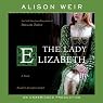 The Lady Elizabeth: A Novel