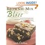Brownie Mix Bliss: More Than 175 Very Chocolate Recipes for Brownies, Bars, Cookies and Other Decadent Desserts Made with Boxed Brownie Mix
