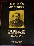 Keiller's of Dundee : the rise of the marmalade dynasty 1800-1879