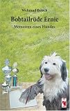 Bobtailrüde Ernie: Memoiren eines Hundes