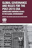 Global governance and rules for the post-2015 era : addressing emerging issues in the global environment