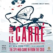The Spy Who Came in from the Cold: A George Smiley Novel, Book 3 | [John le Carré]