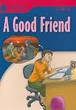 A Good Friend (Foundations Reading Library, Level 3)