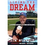 Living the Dream: An Inside Account of the 2008 Cubs Season
