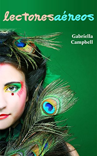 Lectores aéreos: Un relato de terror y catorce de fantasía (Spanish Edition), by Gabriella Campbell