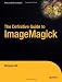 The Definitive Guide to ImageMagick