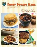 Sweet Potato Mama Cookbook: The Savory Gluten Free Healthy Ecofriendly Side of the World's Most Nutritious Food: The Cholesterol Free Sweet Potato (Sweet Potato Mama Cookbooks)