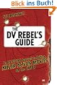 The DV Rebel's Guide /m. DVD