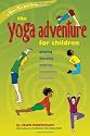 YOGA ADVENTURE FOR CHILDREN: Playing, Dancing, Moving, Breathing, Relaxing (Hunter House Smartfun Book)