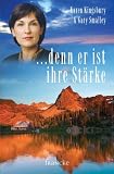 ... - denn er ist ihre St&auml;rke: Die Wege meiner Kinder 5 - Karen Kingsbury, Gary Smalley