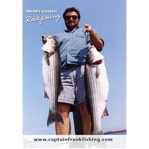 WORLD'S GREATEST ROCKFISHING - Captain Frank's "Recipe for Rockfishing" in the Chesapeake Bay (secrets and techniques to catching the Bay's most prized catch)