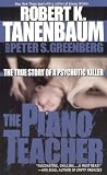 The Piano Teacher: The True Story of a Psychotic Killer