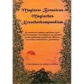 Magister Botanicus - Magisches Kr�uterkompendium: Ein erweitertes wahrhaft erg�tliches Werk �ber die magischen Verrichtungen  mit Kr�utern und den zauberischen Kr�ften der Pflanzen