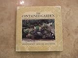 The contained garden : a complete illustrated guide to growing outdoor plants in pots