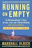 Marshall Ulrich,Christopher McDougall `sRunning on Empty: An Ultramarathoner`s Story of Love, Loss, and a Record-Setting Run Across America [Hardcover]2011