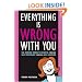 Everything Is Wrong with You: The Modern Woman's Guide to Finding Self Confidence Through Self Loathing