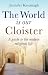 The World Is Our Cloister