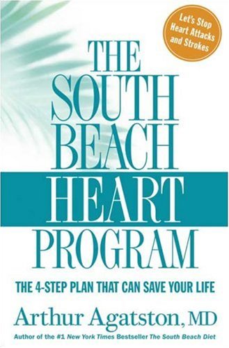 The South Beach Heart Program: The 4-Step Plan that Can Save Your Life