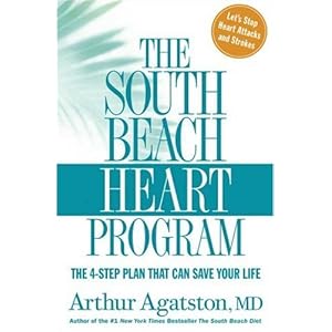 The South Beach Heart Program: The 4-Step Plan that Can Save Your Life