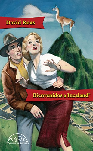 Bienvenidos a Incaland® (Voces / Literatura nº 205) (Spanish Edition)