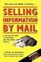 Selling Information by Mail: A Step-by-Step Guide to Publishing and Mail-Order Profits