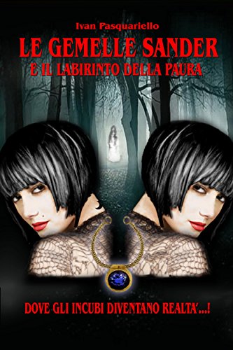 Le Gemelle Sander e il Labirinto della Paura (Italian Edition)