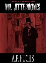 Mr. Jitterbones: A Monster Story (Digital Monsters)