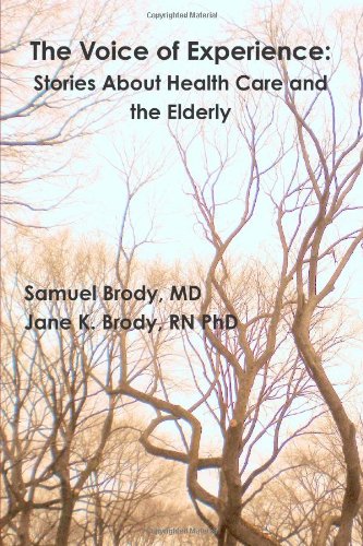 The voice of experience: stories about health care and the elderly