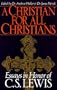A Christian for All Christians: Essays in Honor of C.S. Lewis