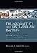 The Anabaptists and Contemporary Baptists: Restoring New Testament Christianity