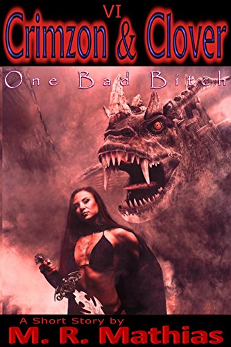 Crimzon & Clover VI  -  One Bad Bitch (Crimzon and Clover Short Story Series Book 6)