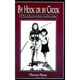 By Hook or by Crook: A Tale of Adventure Surviving Child Abuse