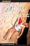 Coaching Climbing: A Complete Program for Coaching Youth Climbing for High Performance and Safety