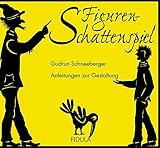 Image de Figurenschattenspiel: Anleitungen zur Gestaltung, dazu fünf Theaterstücke für Kinder ab 5 Jahren