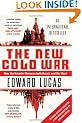 The New Cold War: How the Kremlin Menaces Both Russia and the West