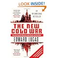 The New Cold War: How the Kremlin Menaces Both Russia and the West
